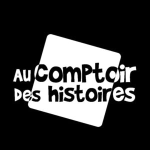AU COMPTOIR DES HISTOIRES